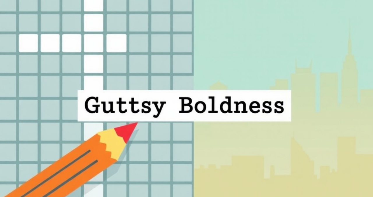 gutsy boldness nyt